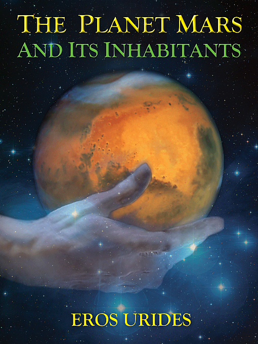 Title details for The Planet Mars and its Inhabitants by Eros Urides - Available